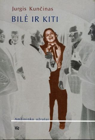 Bilė ir kiti: amžininko užrašai