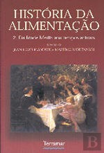 História da Alimentação - Da Idade Média aos tempos actuais (Vol. 2)