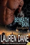 Beneath the Skin by Lauren Dane