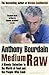 Medium Raw: A Bloody Valentine To The World Of Food And The People Who Cook
