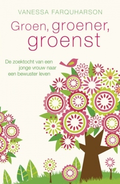 Groen, groener, groenst: de zoektocht van een jonge vrouw naar een bewuster leven