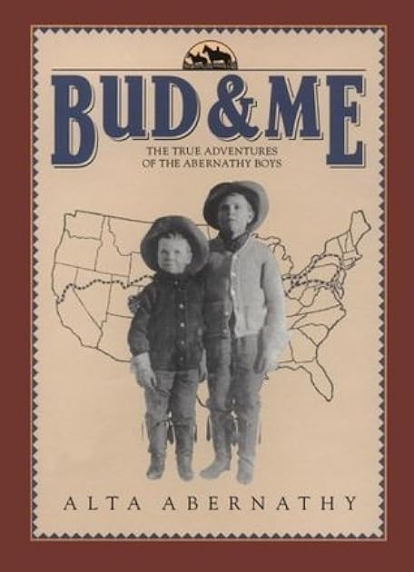 Bud & Me: The True Adventures of the Abernathy Boys