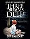 Three Dreams Deep