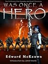 Was Once a Hero Was Once a Hero