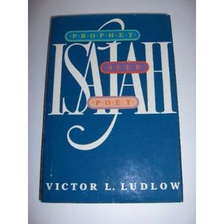 Isaiah: Prophet, Seer, & Poet (Hardcover)