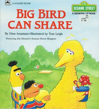 Big Bird Can Share (Sesame Street: A Growing-Up Book)