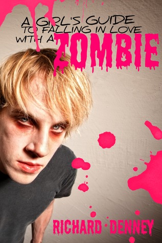 A Girl's Guide to Falling in Love with a Zombie (A Girl's Guide, #1)