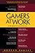 Gamers at Work: Stories Beh...