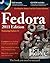 Fedora Bible 2011 Edition: Featuring Fedora Linux 14