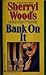 Bank on It by Sherryl Woods