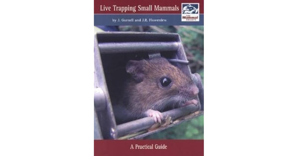 Live Trapping Small Mammals A Practical Guide by J. Gurnell