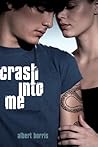 Crash into Me by Albert Borris