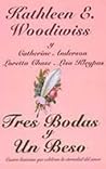 Tres Bodas y Un Beso by Kathleen E. Woodiwiss