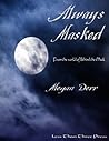 Always Masked by Megan Derr