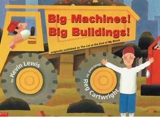 Big Machines! Big Buildings!