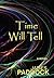 Time Will Tell