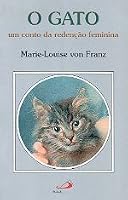 The Cat: A Tale of Feminine Redemption by Marie-Louise von Franz