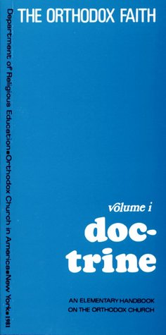 The Orthodox Faith: Doctrine (volume i)