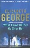 What Came Before He Shot Her by Elizabeth  George