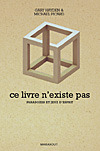 Ce livre n'existe pas : Paradoxes, énigmes mathématiques et énigmes philosophiques