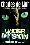 Under My Skin by Charles de Lint Under My Skin by Charles de Lint