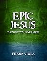 Epic Jesus: The C...