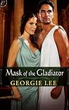 Mask of the Gladiator by Georgie Lee Mask of the Gladiator by Georgie Lee