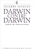 Darwin contre Darwin : Comment lire L'Origine des espèces ?