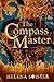 The Compass Master by Helena Soister