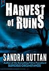 Harvest of Ruins by Sandra Ruttan