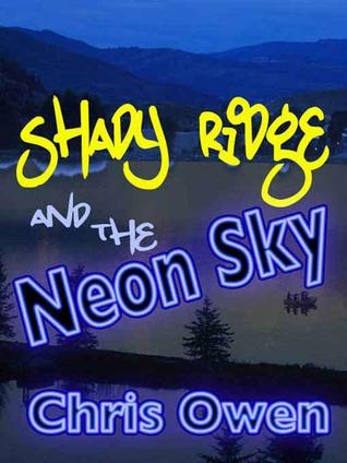 Shady Ridge and the Neon Sky (Shady Ridge, #1)