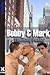 Bobby and Mark