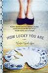 How Lucky You Are by Kristyn Kusek Lewis