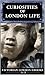 Curiosities of London Life