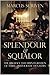 Splendour and Squalor: The ...