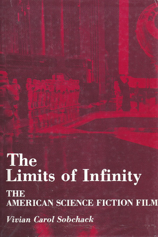 The Limits of Infinity: The American Science Fiction Film 1950-75