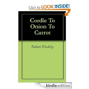 Cordle to Onion to Carrot  (Kindle Edition)