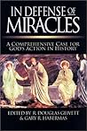 In Defense of Miracles: A Comprehensive Case for God's Action in History In Defense of Miracles: A Comprehensive Case for God's Action in History