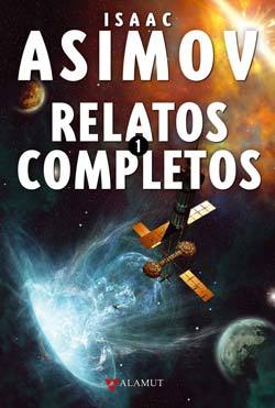 Portada de Relatos completos I, de Isaac Asimov