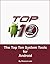 The Top Ten System Tools for Android (Top Ten Android Tips)