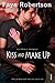 Kiss and Make Up by Faye Robertson