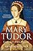 Mary Tudor: England's First...