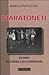 Maratoneti. Storie di corse e di corridori