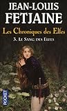 Le Sang des Elfes by Jean-Louis Fetjaine