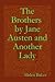The Brothers By Jane Austen And Another Lady