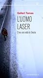 L'uomo laser: c'era una volta la Svezia