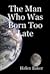 The Man Who Was Born Too Late