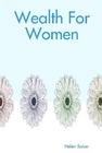 Wealth For Women (Unknown Binding)