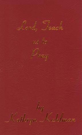 Lord, Teach Us To Pray