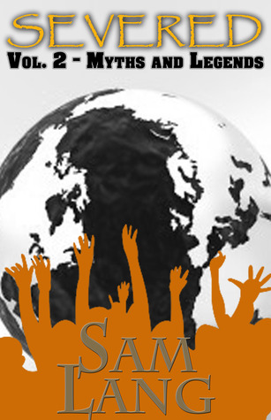 Myths and Legends (Severed, Volume 2)